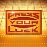 Press Your Luck – Apply Now!